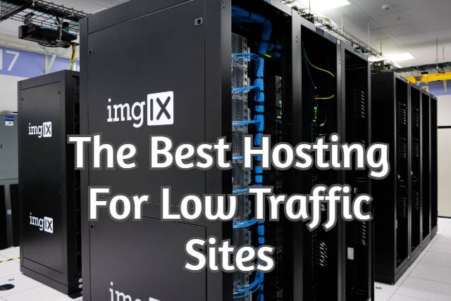 Best Hosting For Low Traffic Sites