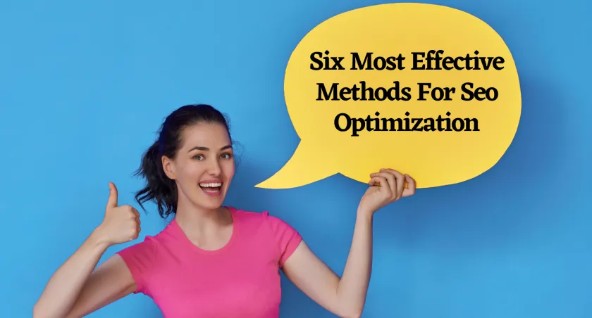 Six Most Effective Methods For Seo Optimization